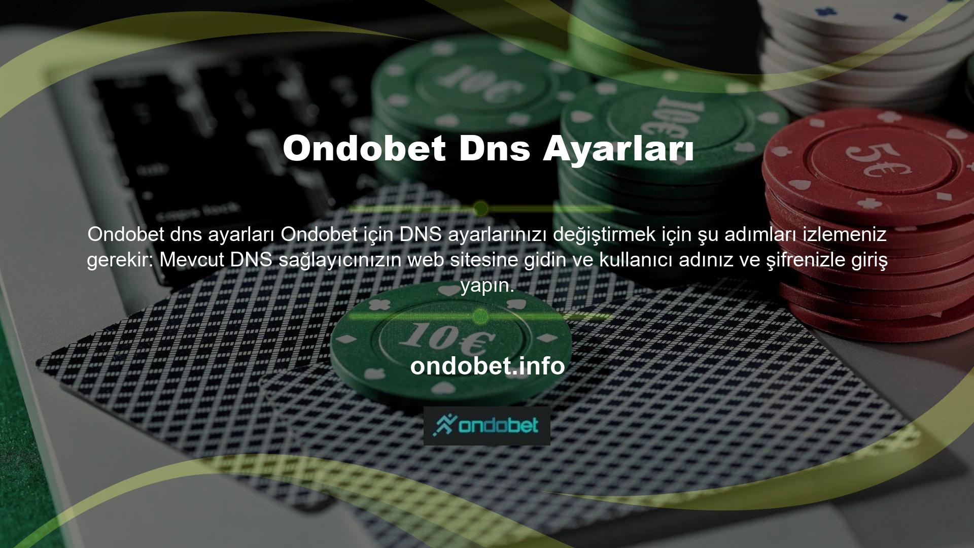 Ondobet için DNS ayarları bu hizmeti kullanan kişileri gösterir